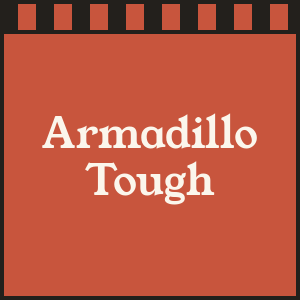 Armadillo Tough