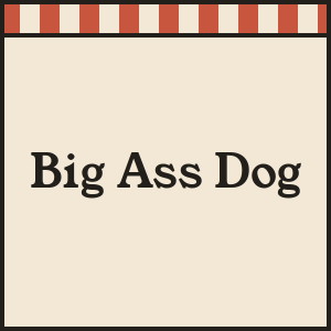 Big Ass Dog