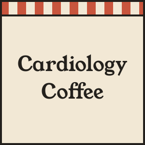 Cardiology Coffee
