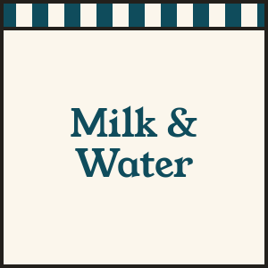 Milk & Water