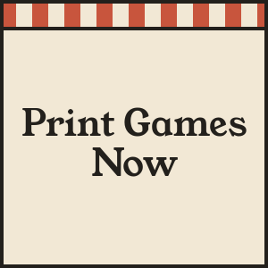 Print Games Now